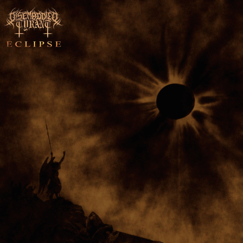 Disembodied Tyrant : Eclipse, Pt​.​1